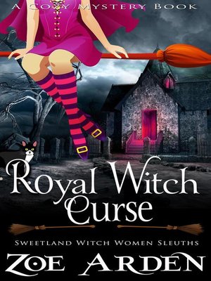 cover image of Royal Witch Curse (#9, Sweetland Witch Women Sleuths) (A Cozy Mystery Book)